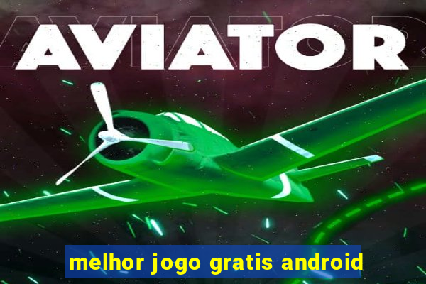 melhor jogo gratis android